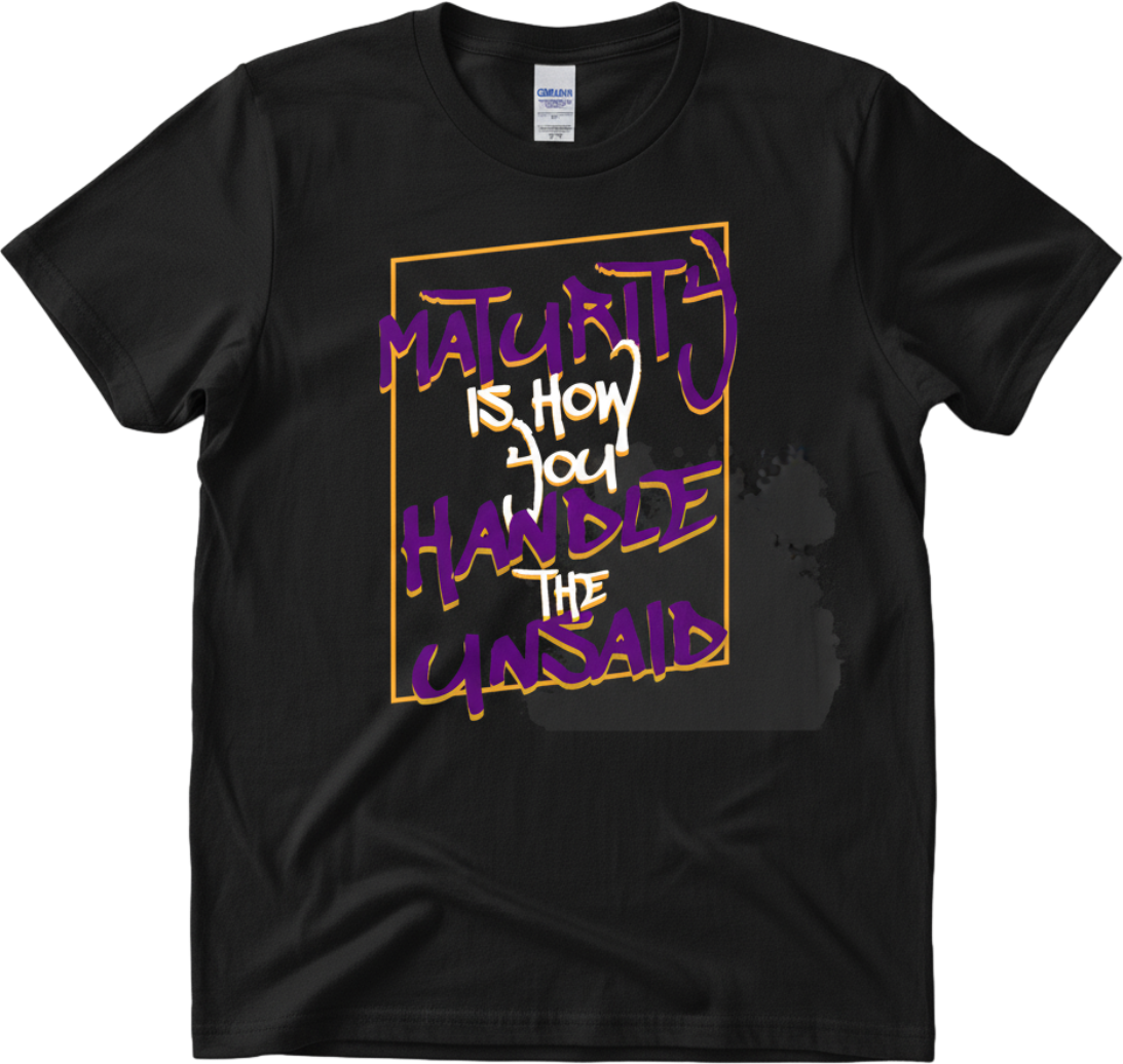 Unspoken Maturity Tee