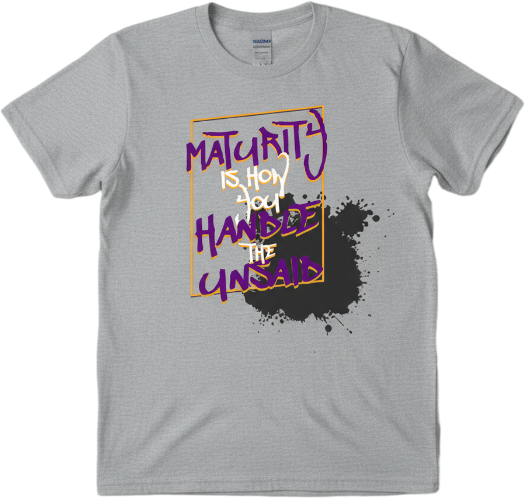 Unspoken Maturity Tee