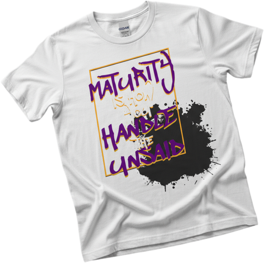 Unspoken Maturity Tee