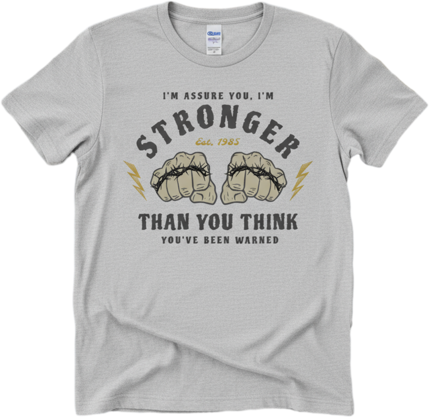 Stronger Than You Think Tee